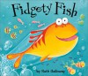 Fidgety Fish - Ruth Galloway