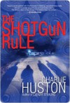 The Shotgun Rule - Charlie Huston