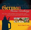 German Home Cooking: More Than 100 Authentic German Recipes; Passed Down from Generation to Generation - Duane Lund