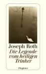 Die Legende vom heiligen Trinker - Joseph Roth