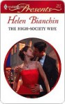 The High-Society Wife (Ruthless) (Harlequin Presents, #2517) - Helen Bianchin