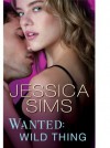 Wanted: Wild Thing - Jessica Sims