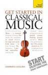 Complete Guide to Classical Music with Audio CD: A Teach Yourself Guide - Stephen Collins