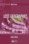 Lost Geographies of Power - John Allen