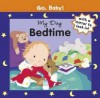 My Day Bedtime (Go, Baby!) - Alex Ayliffe