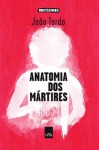 Anatomia dos Mártires - João Tordo