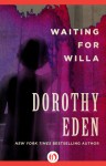 Waiting for Willa - Dorothy Eden