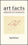 Art Facts: A Book of Contexts - bpNichol, Cynthia Miller