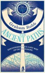 The Ancient Paths: Discovering the Lost Map of Celtic Europe - Graham Robb