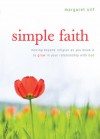 Simple Faith: Moving Beyond Religion as You Know It to Grow in Your Relationship with God - Margaret Silf