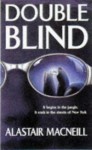 Double Blind - Alastair MacNeill