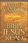 The Bible Jesus Read - Philip Yancey