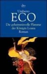 Die geheimnisvolle Flamme der Königin Loana - Umberto Eco