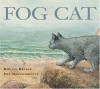 Fog Cat - Marilyn Helmer, Paul Mombourquette