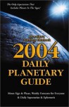 2004 Daily Planetary Guide: Moon Sign & Phase, Weekly Forcasts for Everyone & Daily Aspectarian & Ephemeris (Annuals - Daily Planetary Guide) - Llewellyn