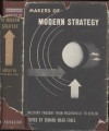 Makers of Modern Strategy: Military Thought from Machiavelli to Hitler - Edward W. Earle, Edward Mead Earle