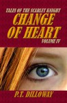 Change of Heart (Tales of the Scarlet Knight #4) - P.T. Dilloway