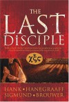 The Last Disciple - Hank Hanegraaff, Sigmund Brouwer, Hank Hannegraaff