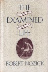 The Examined Life: Philosophical Meditations - Robert Nozick