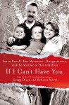 If I Can't Have You: Susan Powell, Her Mysterious Disappearance, and the Murder of Her Children - Gregg Olsen, Rebecca Morris