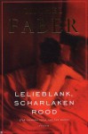 Lelieblank, scharlakenrood - Michel Faber, Harm Damsma, Niek Miedema