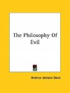 The Philosophy Of Evil - Andrew Jackson Davis