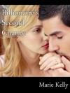 Billionaire's Second Chance (Samantha, Bella and Kate) - Marie Kelly