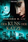 Der Kuss der Katze - Marjorie M. Liu, Wolfgang Thon