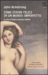 Come essere felici in un mondo imperfetto: La vita e l'amore secondo Goethe - John Armstrong, Claudia Müller