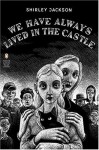 We Have Always Lived in the Castle - Shirley Jackson, Thomas Ott, Jonathan Lethem