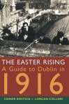 The Easter Rising: A Guide to Dublin in 1916 - Conor Kostick