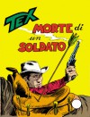 Tex n. 89: Morte di un soldato - Gianluigi Bonelli, Aurelio Galleppini, Guglielmo Letteri