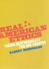 Real American Ethics: Taking Responsibility for Our Country - Albert Borgmann