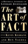 The Art of Fact: A Historical Anthology of Literary Journalism - Kevin Kerrane, Ben Yagoda