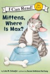 Mittens, Where Is Max? - Lola M. Schaefer, Susan Kathleen Hartung