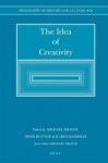 The Idea of Creativity - Michael Krausz, Karen Bardsley, Denis Dutton