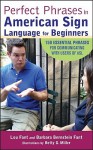 Perfect Phrases in American Sign Language for Beginners (Perfect Phrases Series) - Lou Fant, Betty Miller, Barbara Bernstein Fant