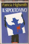 Il sepolto vivo - Patricia Highsmith, Roberto Mussapi