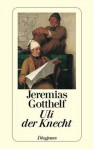 Uli Der Knecht - Jeremias Gotthelf