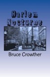 Harlem Nocturne - Bruce Crowther