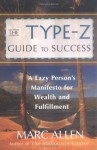 The Type-Z Guide To Success - Marc Allen