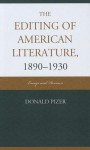 The Editing of American Literature, 1890-1930: Essays and Reviews - Donald Pizer