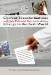 Current Transformations and their Potential Role in Realizing Change in the Arab World - The Emirates Center for Strategic Studies and Research