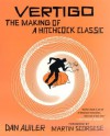 Vertigo: The Making of a Hitchcock Classic - Dan Auiler, Martin Scorsese