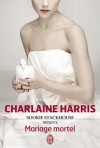 Mariage mortel - Charlaine Harris, Anne Muller