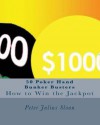 50 Poker Hand Bunker Busters: How to Win the Jackpot - Peter Julius Sloan