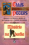 Mistério na Abadia (Chronicles of Brother Cadfael #11) - Ellis Peters, Luiz Carlos do Nascimento Silva