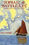 Topsail and Battleaxe: A Voyage in the Wake of the Vikings - Tom Cunliffe