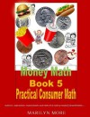 Money Math Book 5 Practical Consumer Math - Marilyn More