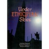 Under Ethiopian Skies - Graham Hancock